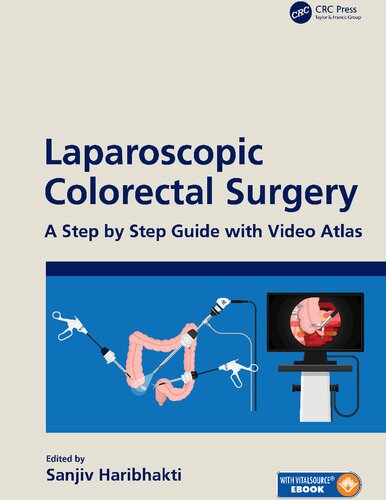 Laparoscopic Colorectal Surgery A Step By Step Guide With Video Atlas 1st Edition Sanjiv Haribhakti
