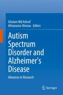 Autism Spectrum Disorder And Alzheimers Disease Ghulam Md Ashraf