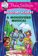 A Mouseford Musical Mouseford Academy 6 6 Thea Stilton Mouseford Academy Stilton