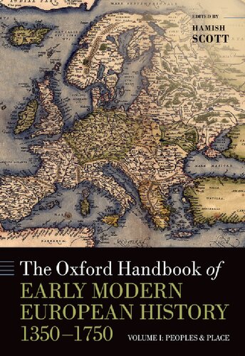 The Oxford Handbook Of Early Modern European History 13501750 Volume I Peoples And Place Illustrated Hamish M Scott