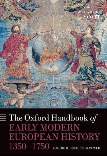 The Oxford Handbook Of Early Modern European History 13501750 Volume Ii Cultures And Power Illustrated Hamish M Scott