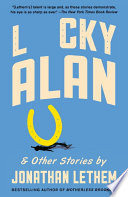 Lucky Alan And Other Stories 4th Edition Lethem Jonathan