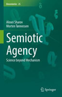 Semiotic Agency Science Beyond Mechanism Alexei Sharov Morten Tnnessen