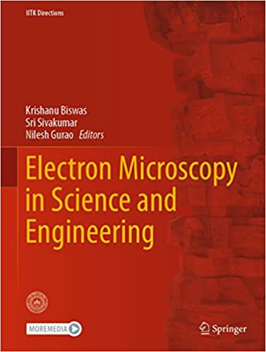Electron Microscopy In Science And Engineering Krishanu Biswas