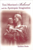 Toni Morrisons Beloved And The Apotropaic Imagination Kathleen Marks