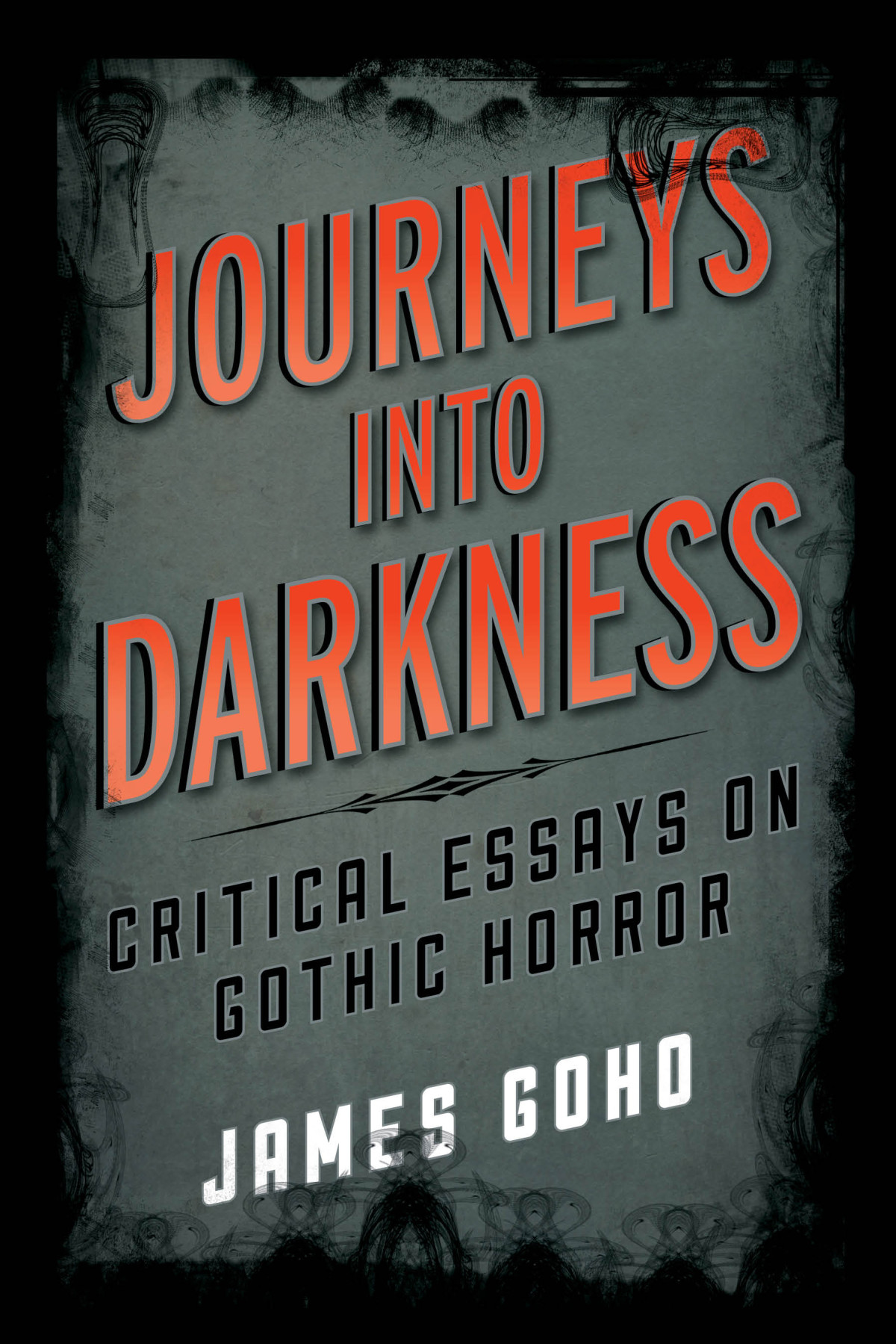 Journeys Into Darkness James Goho