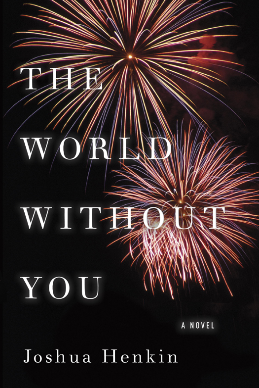 The World Without You Joshua Henkin