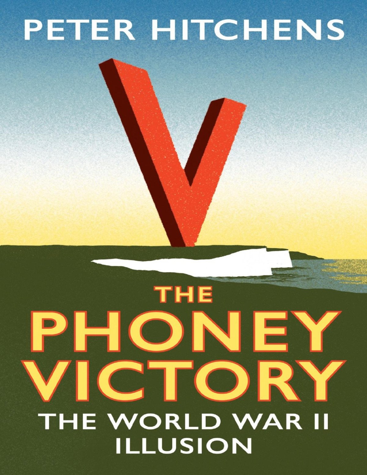 The Phoney Victory Peter Hitchens