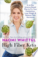 High Fibre Keto A 22day Sciencebased Plan To Fix Your Metabolism Lose Weight Balance Your Hormones Naomi Whittel