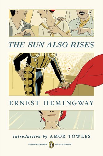 The Sun Also Rises Penguin Classics Deluxe Edition Ernest Hemingway Amor Towles R Kikuo Johnson