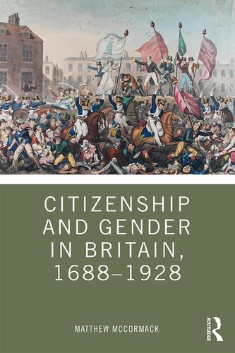 Citizenship And Gender In Britain 16881928 Matthew Mccormack