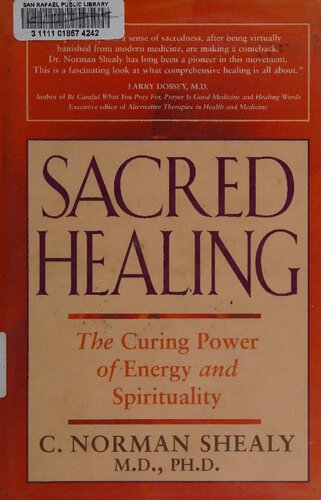 Sacred Healing The Curing Power Of Energy And Spirituality 1st Edition C Norman Shealy