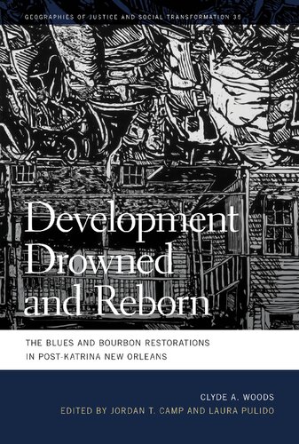 Development Drowned And Reborn The Blues And Bourbon Restorations In Postkatrina New Orleans Clyde Woods