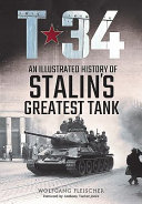 T34 An Illustrated History Of Stalins Greatest Tank Reprint Fleischer