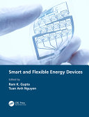 Smart And Flexible Energy Devices Ram K Gupta Tuan Anh Nguyen