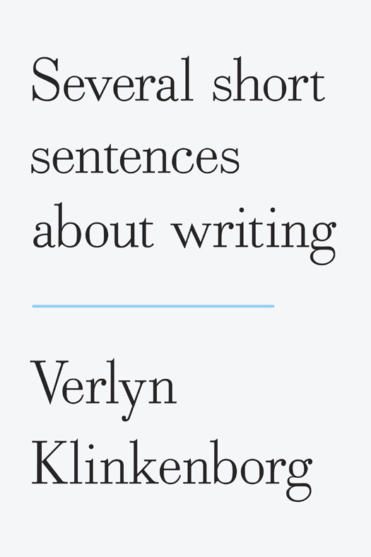 Several Short Sentences About Writing Verlyn Klinkenborg