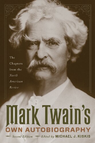 Mark Twains Own Autobiography The Chapters From The North American Review 2nd Edition Mark Twain
