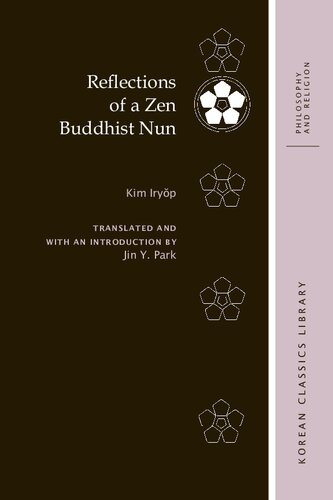 Reflections Of A Zen Buddhist Nun Kim Iryop Jin Y Park