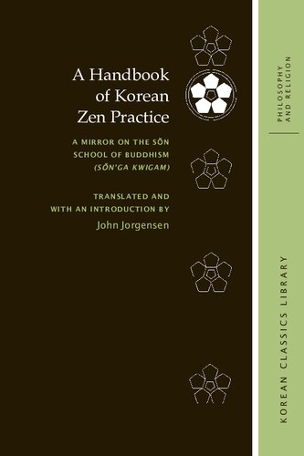 A Handbook Of Korean Zen Practice A Mirror On The Sn School Of Buddhism Snga Kwigam Annotated Sosan Taesa