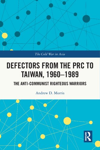 Defectors From The Prc To Taiwan 19601989 Andrew D Morris