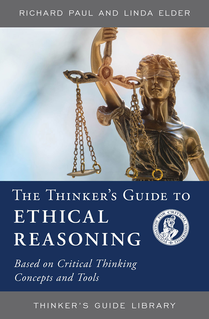 The Thinkers Guide To Ethical Reasoning Based On Critical Thinking Concepts Tools 2nd Ed Richard Paul
