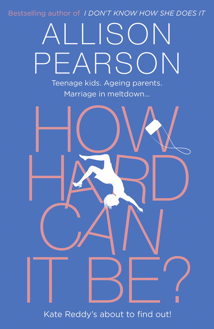 How Hard Can It Be Allison Pearson