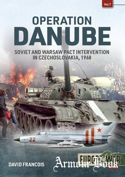 Operation Danube Soviet And Warsaw Pact Intervention In Czechoslovakia 1968 David Francois