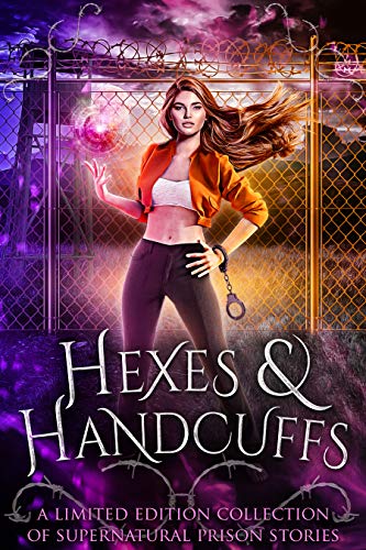 Hexes And Handcuffs A Limited Edition Collection Of Supernatural Prison Stories 1st Edition Margo Bond Collins
