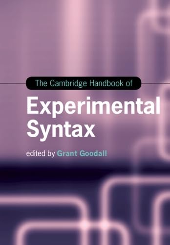 The Cambridge Handbook Of Experimental Syntax Cambridge Handbooks In Language And Linguistics Grant Goodall