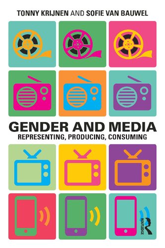 Gender And Media Representing Producing Consuming Tonny Krijnen