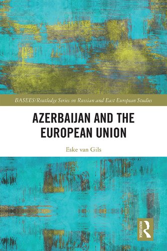 Azerbaijan And The European Union Eske Van Gils