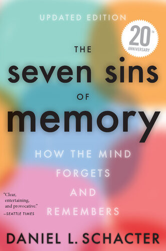 The Seven Sins Of Memory How The Mind Forgets And Remembers Updated Edition Second Mariner Books Edition Daniel L Schacter