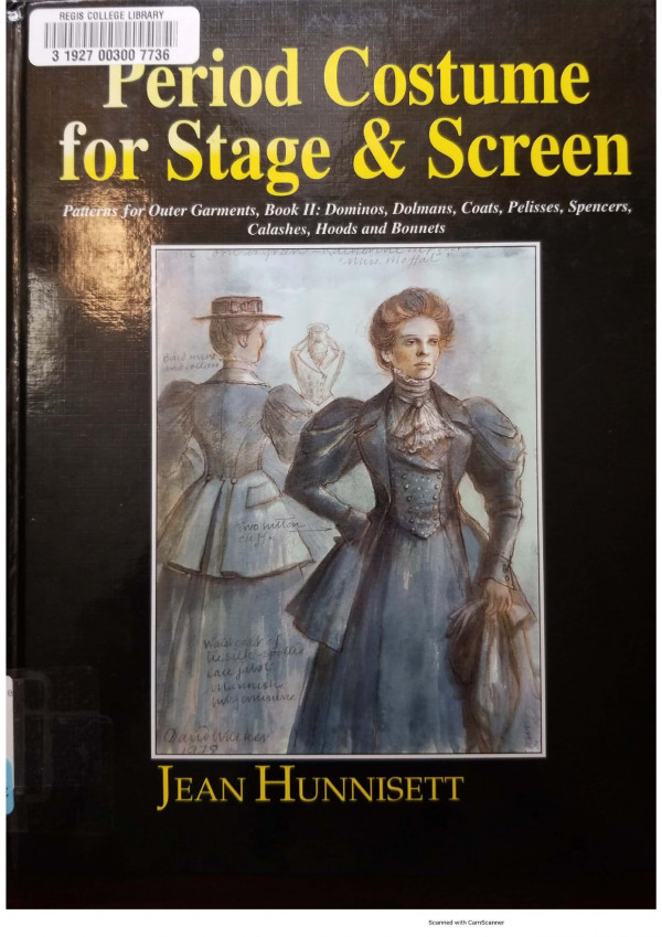 Period Costume For Stage And Screen Dominos Dolmans Coats Pelisses Spencers Calashes Hoods Bonnets Jean Hunnisett