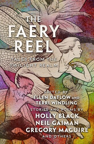 The Faery Reel Ellen Datlow Ed Terri Windling Ed