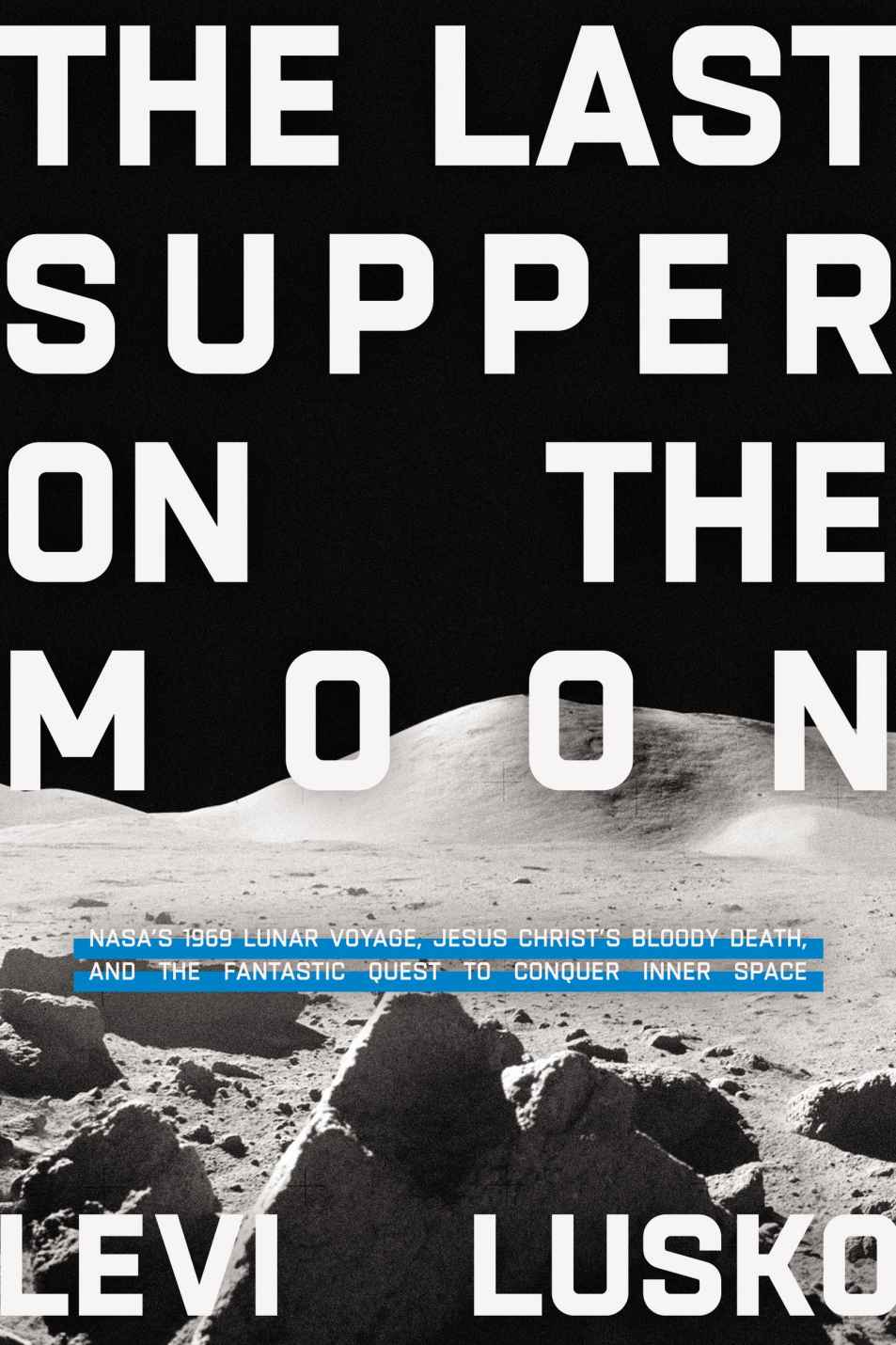The Last Supper On The Moon Levi Lusko