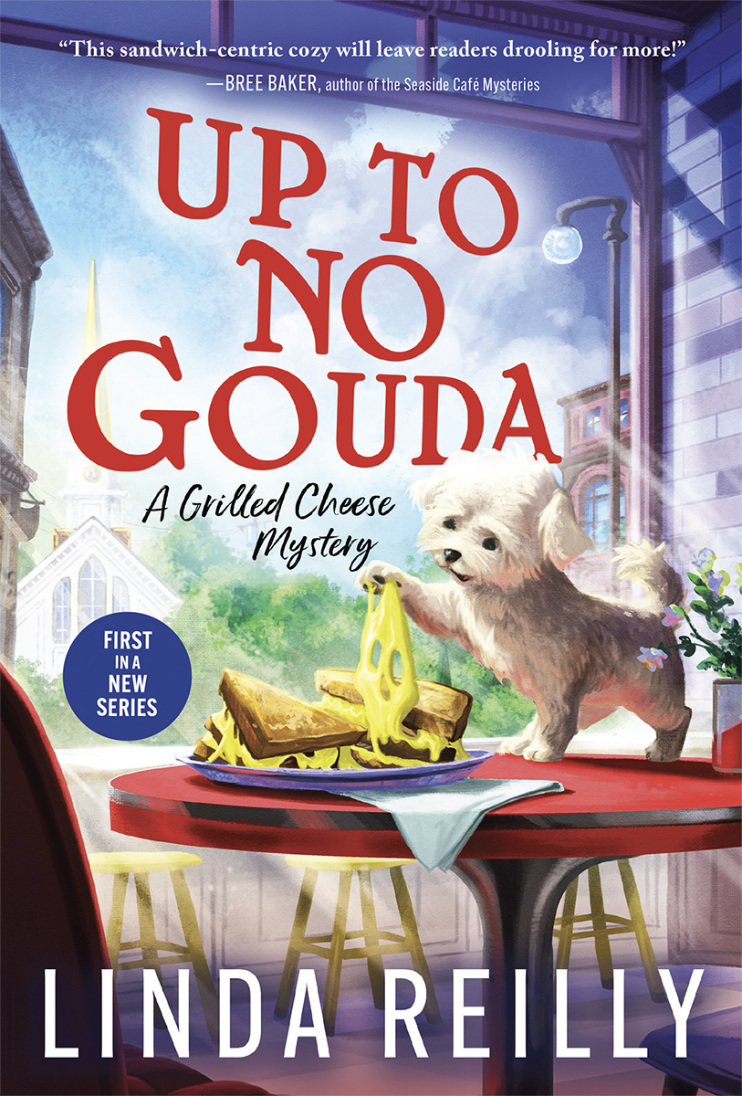 Up To No Gouda Grilled Cheese Mystery 1 Linda Reilly