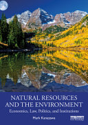 Natural Resources And The Environment Economics Law Politics And Institutions 1st Edition Kanazawa