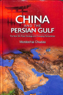 China And The Persian Gulf The New Silk Road Strategy And Emerging Partnerships None Mordechai Chaziza