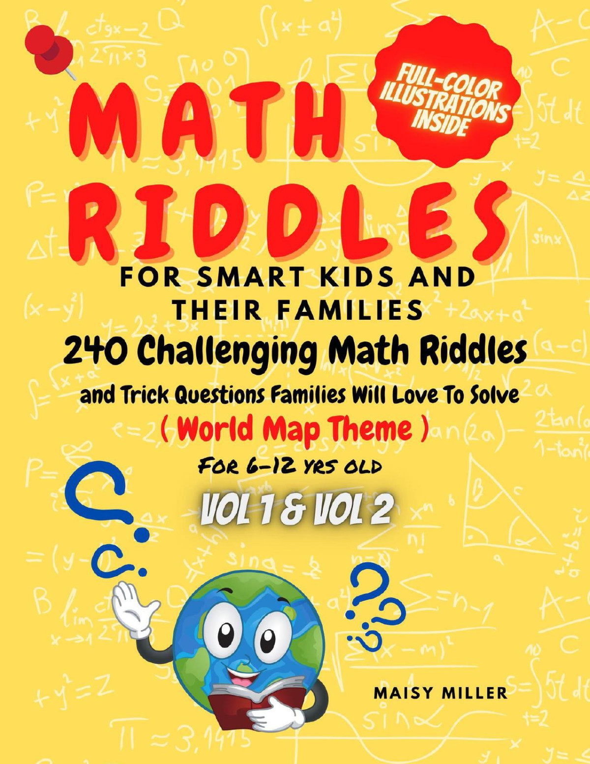 Math Riddles For Smart Kids And Their Families 240 Challenging Math Riddles And Trick Questions Families Will Love To Solve Miller