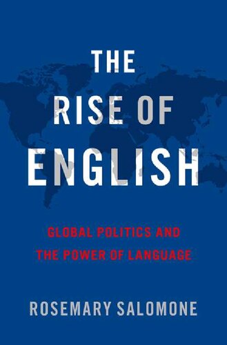 The Rise Of English Global Politics And The Power Of Language Rosemary Salomone