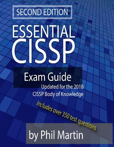 Essential Cissp Exam Guide Updated For The 2018 Cissp Body Of Knowledge Phil Martin