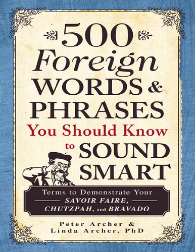 500 Foreign Words Phrases You Should Know To Sound Smart 1st Edition Peter Archer