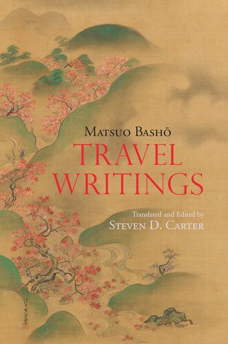 Travel Writings Basho Matsuo Carter Steven D