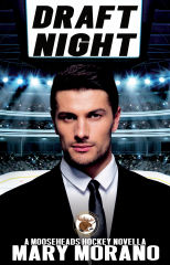 Draft Night A Mooseheads Hockey Novella Mooseheads Hockey Series Book 3 Mary Morano