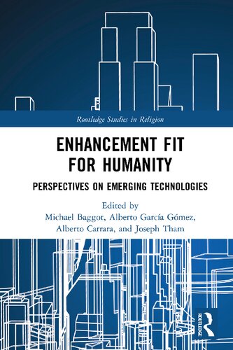 Enhancement Fit For Humanity Perspectives On Emerging Technologies 1st Edition Michael Baggot Editor