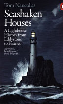 Seashaken Houses A Lighthouse History From Eddystone To Fastnet Nancollas