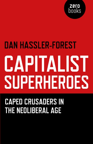 Capitalist Superheroes Dan Hasslerforest