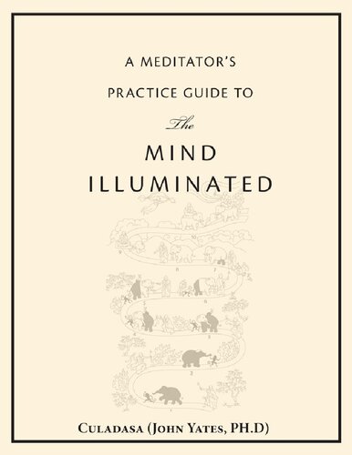 A Meditators Practice Guide To The Mind Illuminated John Charles Yates