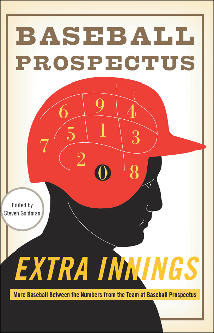 Extra Innings More Baseball Between The Numbers From The Team At Baseball Prospectus The Baseball Prospectus