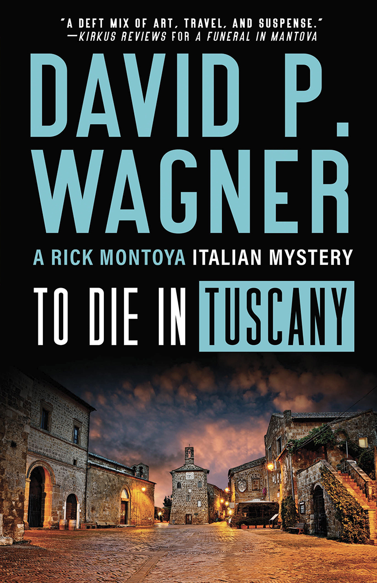To Die In Tuscany David P Wagner